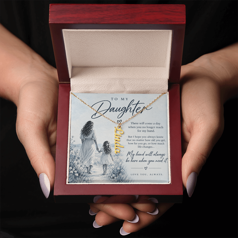 To My Daughter (There Will Come A Day) Vertical Name Necklce