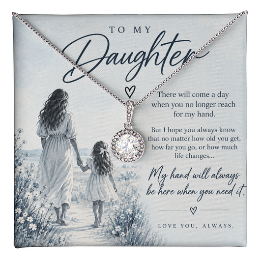 To My Daughter (There Will Come A Day) Eternal Hope Necklace