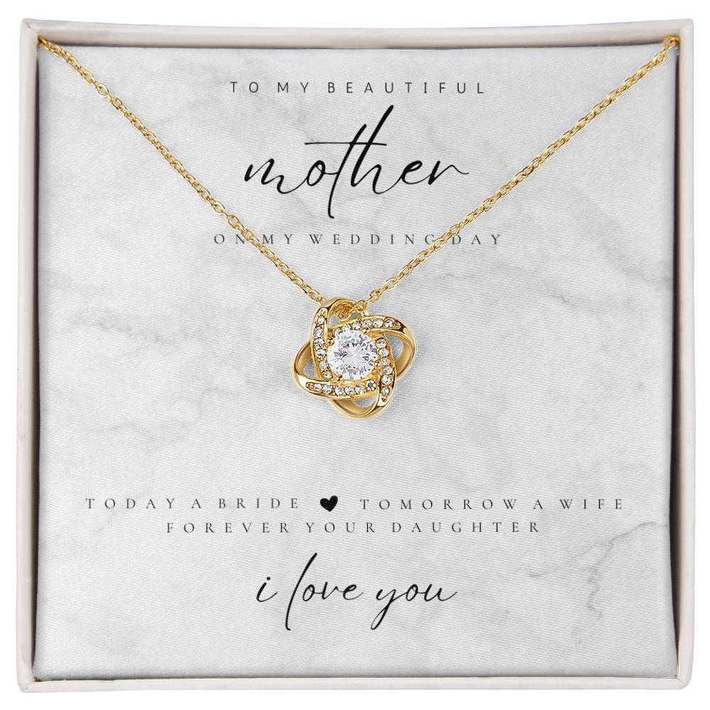 To My Mother (Today A Bride, Tomorrow A Wife) Love Knot Necklace