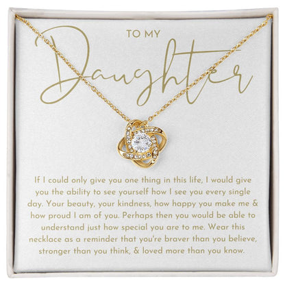 To My Daughter "If I Could Only Give You One Thing" Necklace