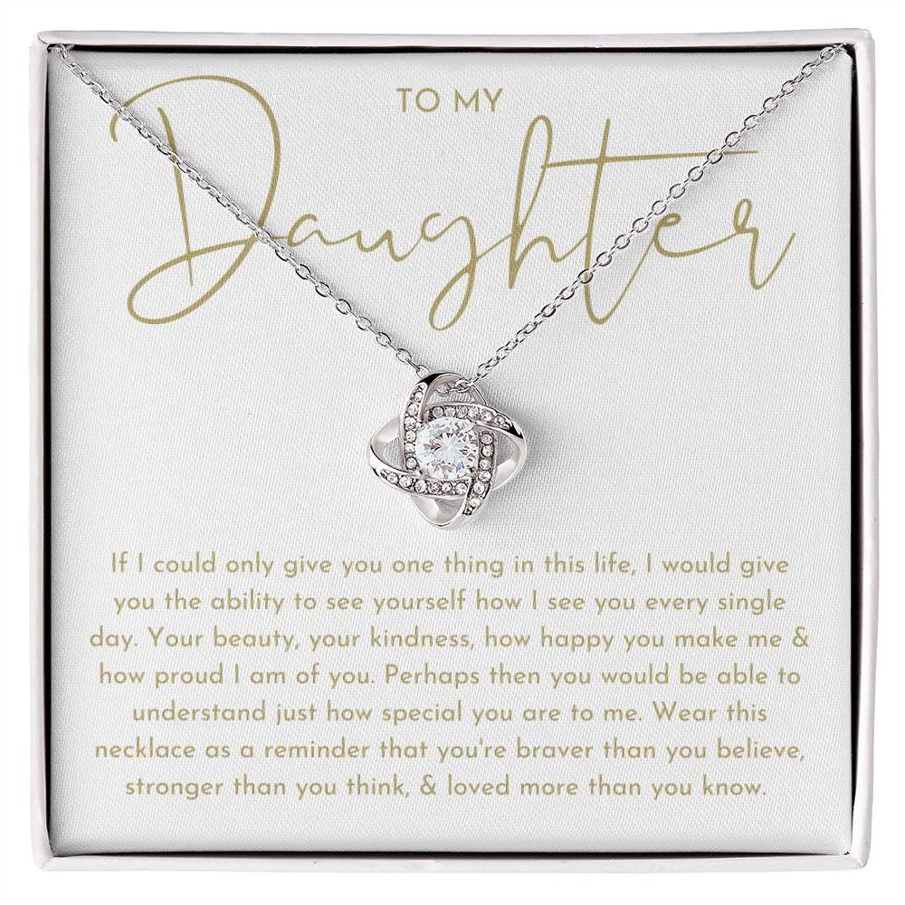 To My Daughter "If I Could Only Give You One Thing" Necklace