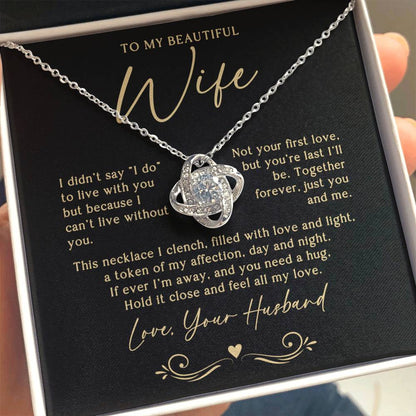 To My Wife (Can't Live Without You) Love Knot Necklace