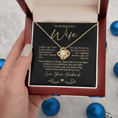 To My Wife (Can't Live Without You) Love Knot Necklace