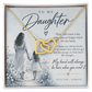 To My Daughter (There Will Come A Day) Interlocking Hearts Necklace
