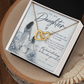 To My Daughter (There Will Come A Day) Interlocking Hearts Necklace