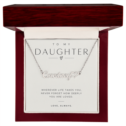 To My Daughter (Wherever Life Takes You) Custom Heart Name Necklace
