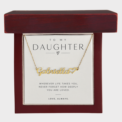 To My Daughter (Wherever Life Takes You) Custom Heart Name Necklace
