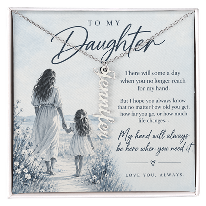 To My Daughter (There Will Come A Day) Vertical Name Necklce