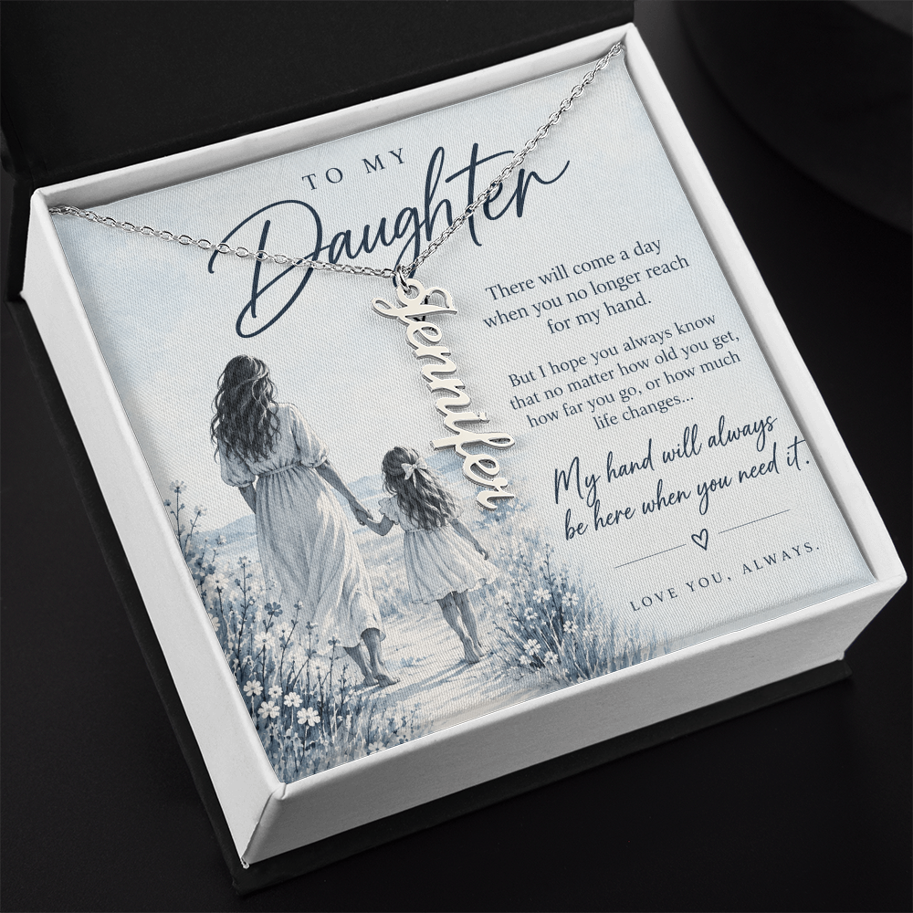 To My Daughter (There Will Come A Day) Vertical Name Necklce