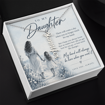 To My Daughter (There Will Come A Day) Vertical Name Necklce
