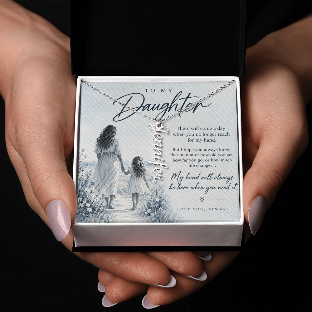 To My Daughter (There Will Come A Day) Vertical Name Necklce