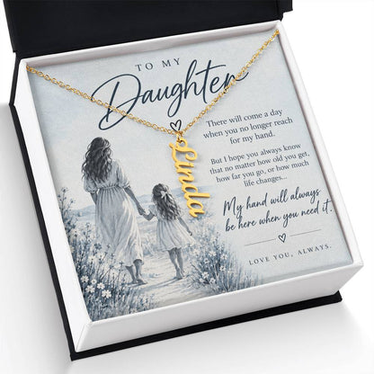 To My Daughter (There Will Come A Day) Vertical Name Necklce