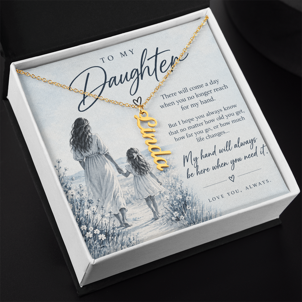 To My Daughter (There Will Come A Day) Vertical Name Necklce