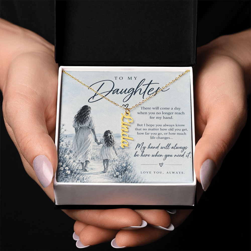To My Daughter (There Will Come A Day) Vertical Name Necklce