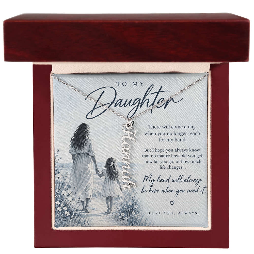 To My Daughter (There Will Come A Day) Vertical Name Necklce
